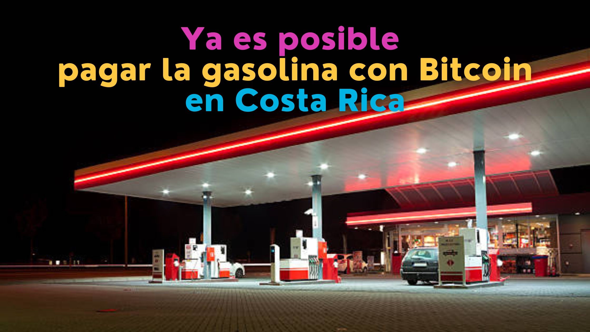 Pagar la gasolina con Bitcoin ya es posible en Costa Rica